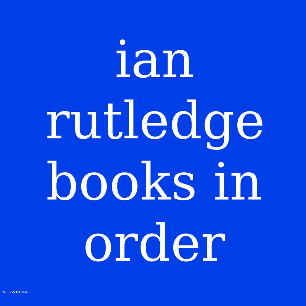 Ian Rutledge Books In Order