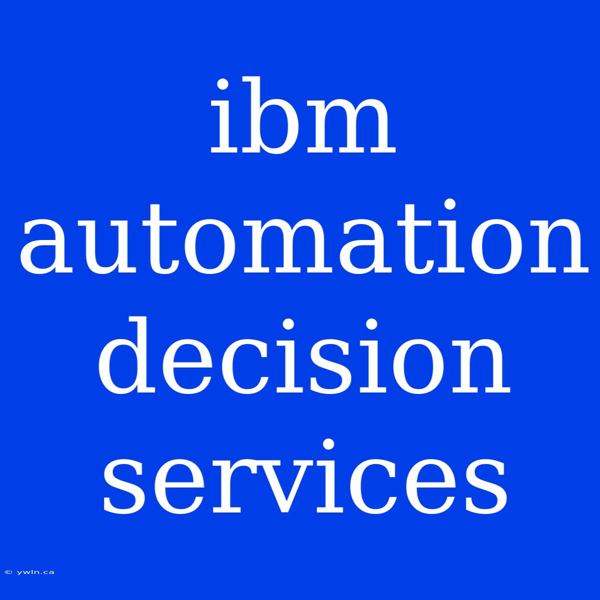 Ibm Automation Decision Services