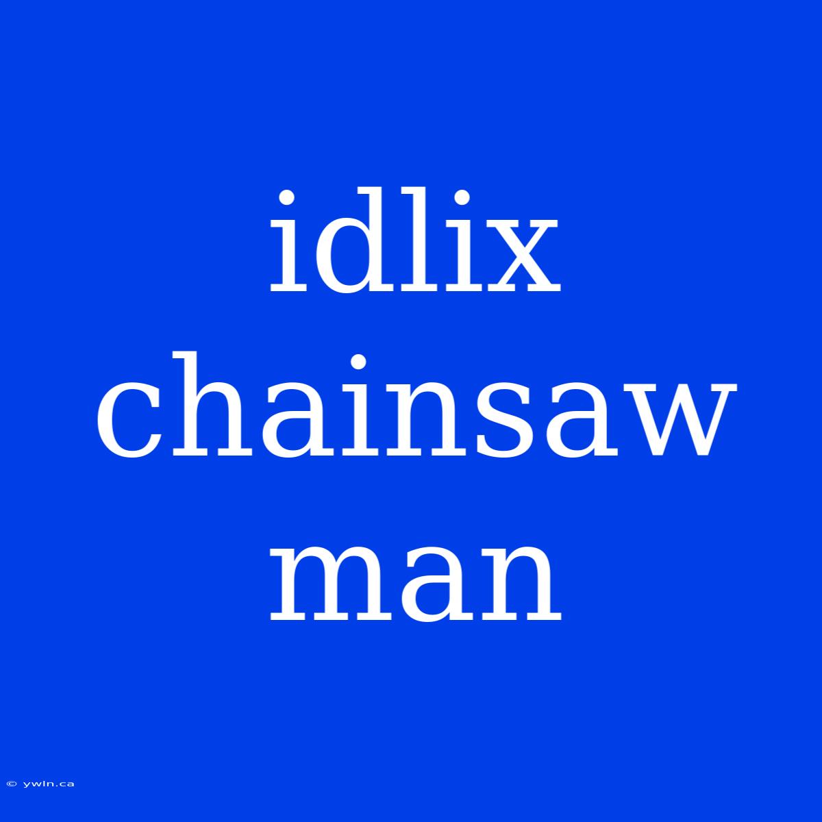 Idlix Chainsaw Man