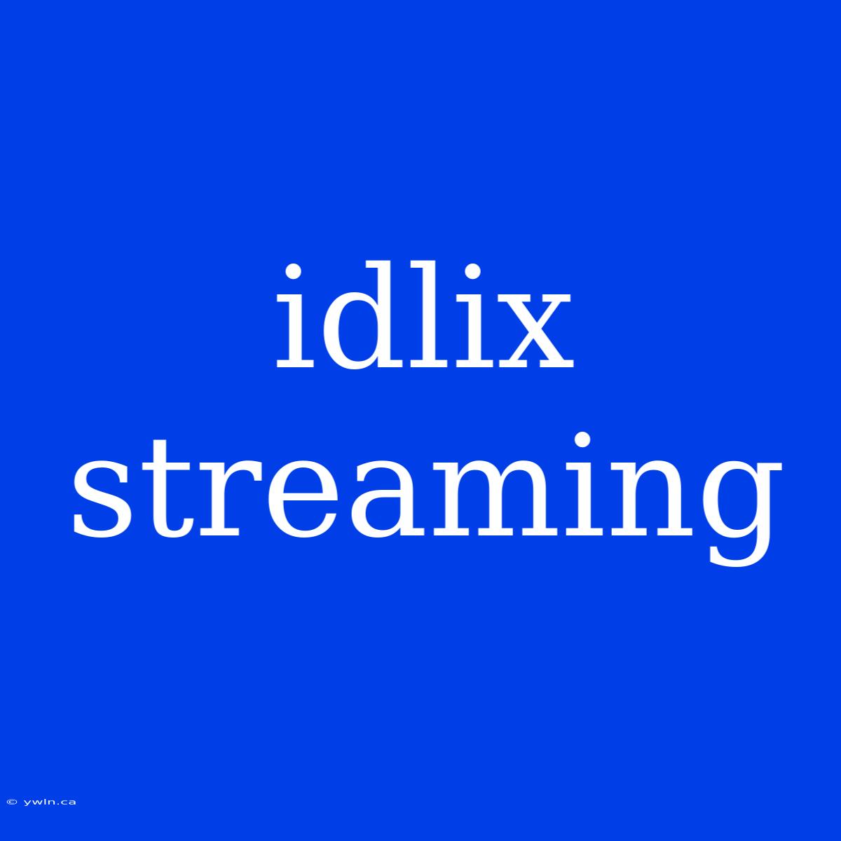 Idlix Streaming