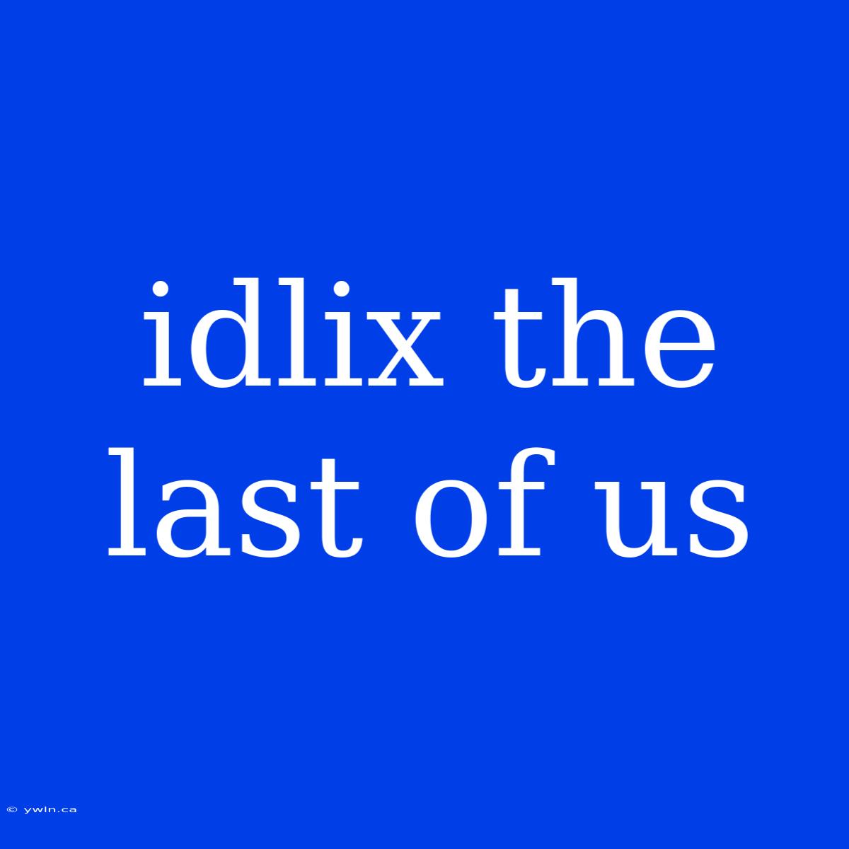 Idlix The Last Of Us