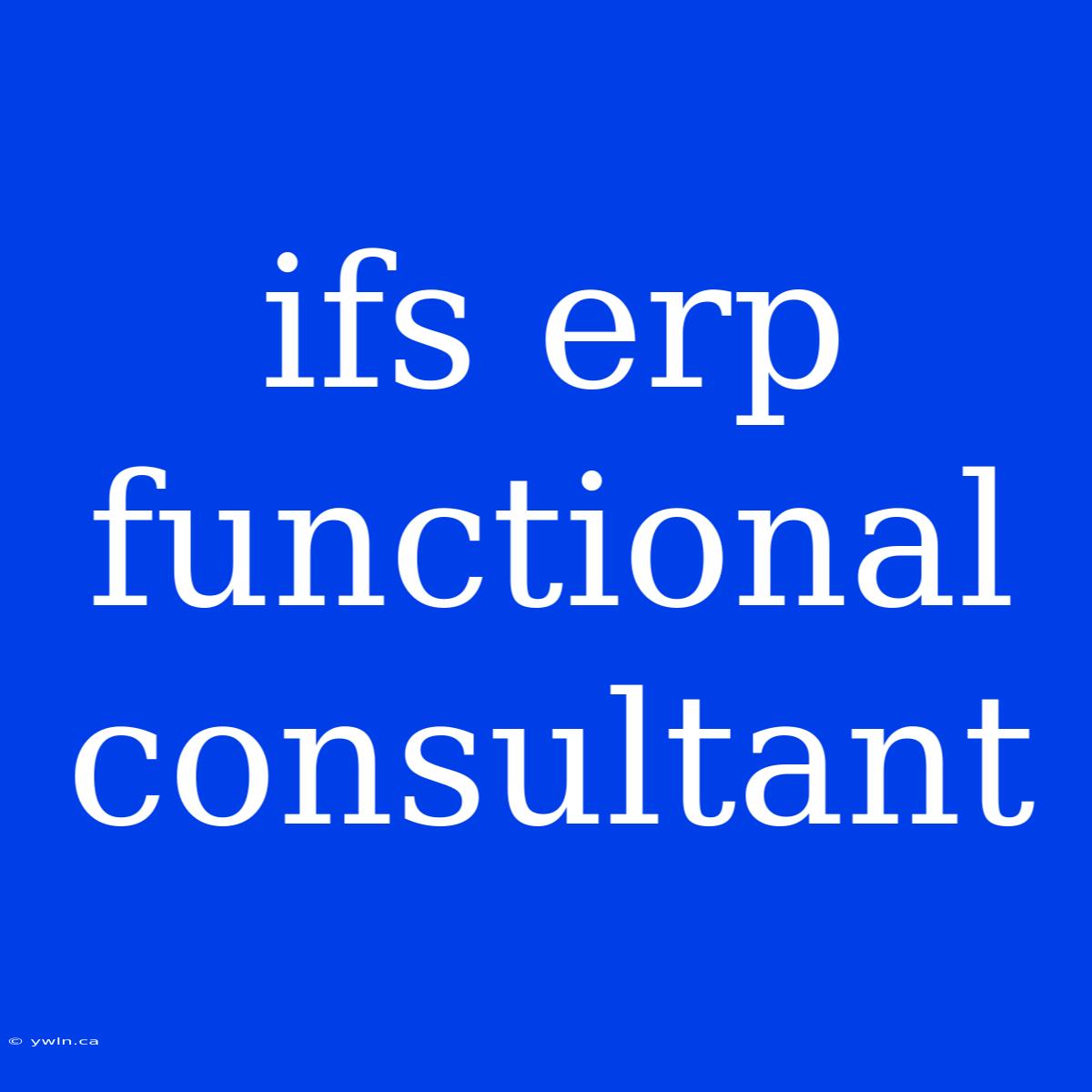 Ifs Erp Functional Consultant