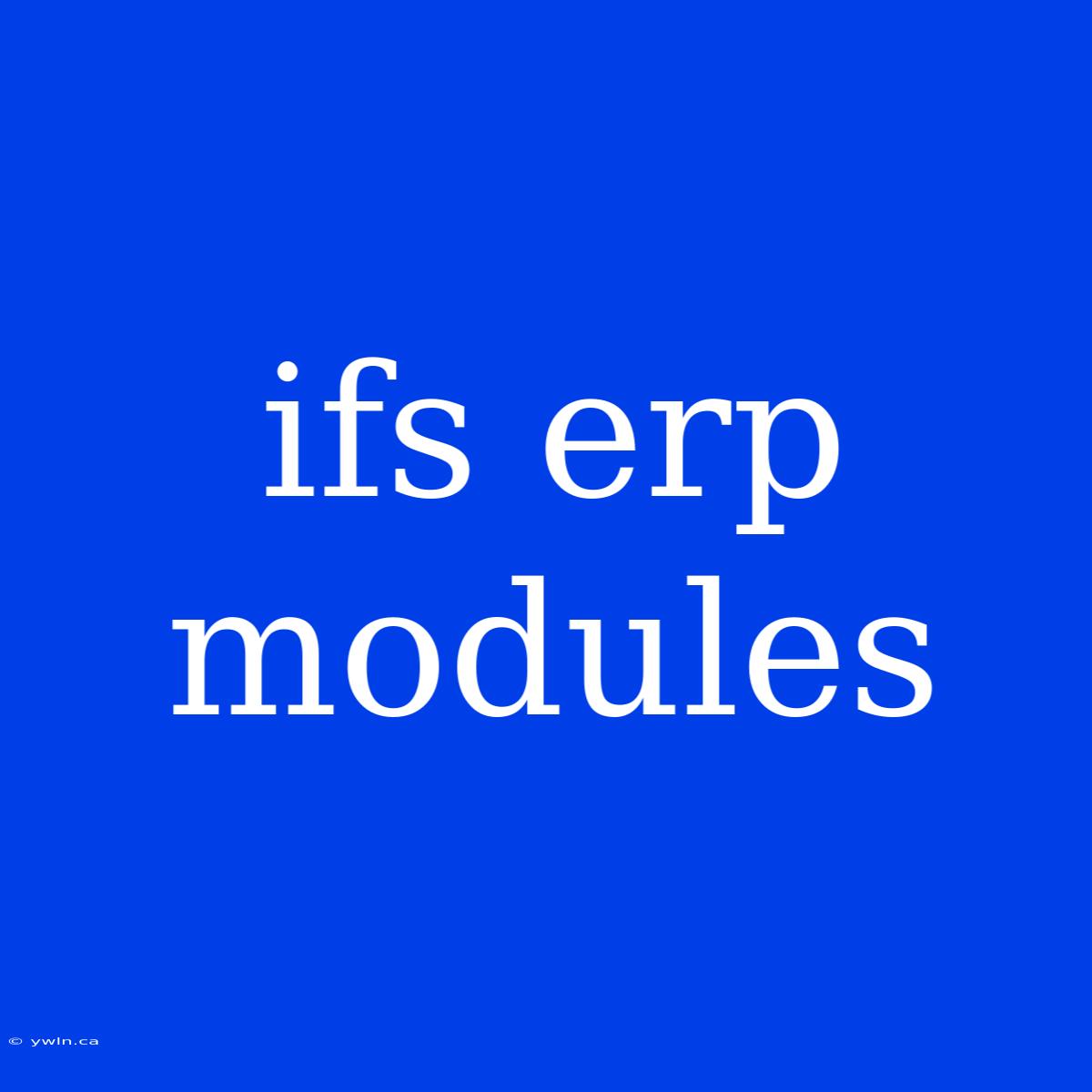 Ifs Erp Modules