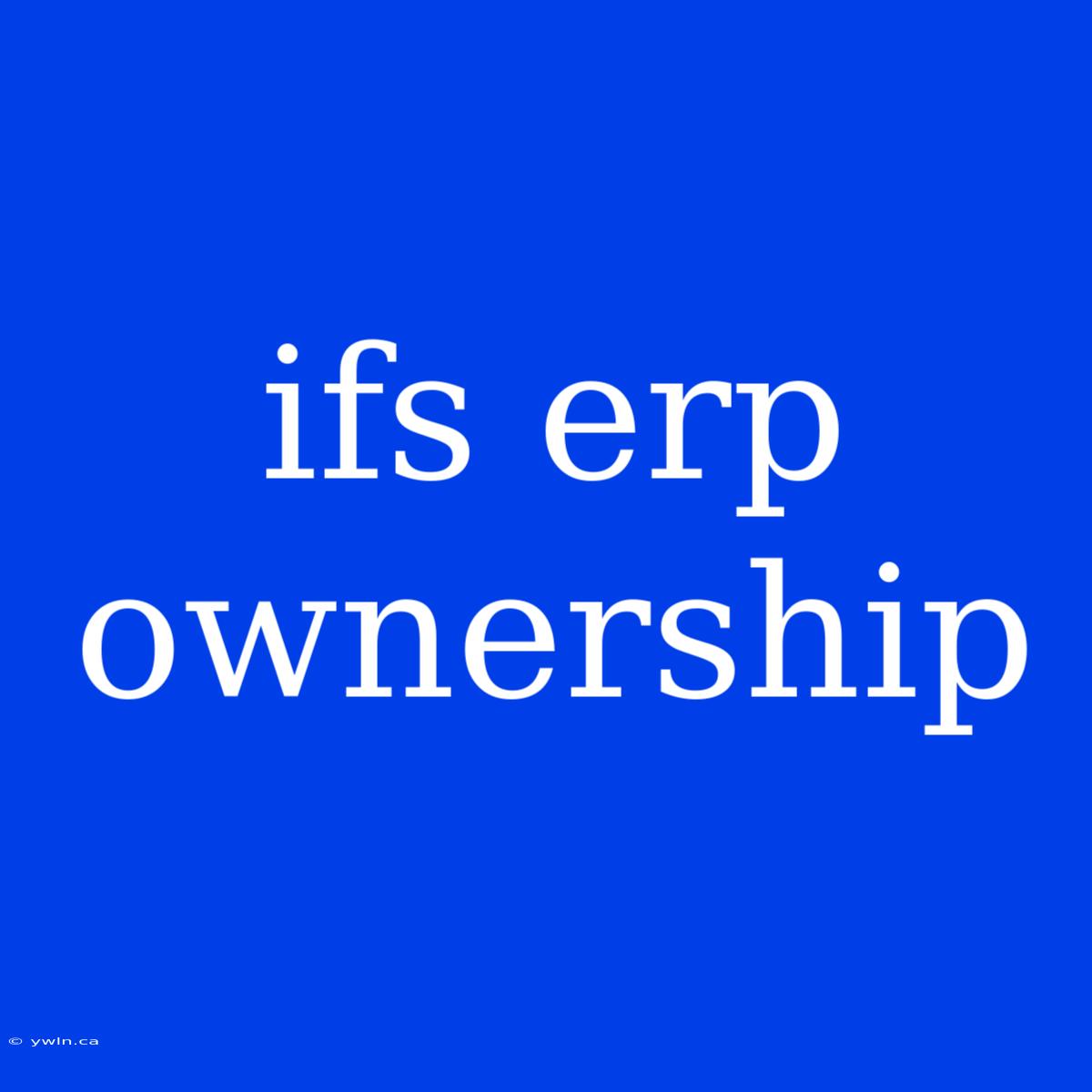 Ifs Erp Ownership