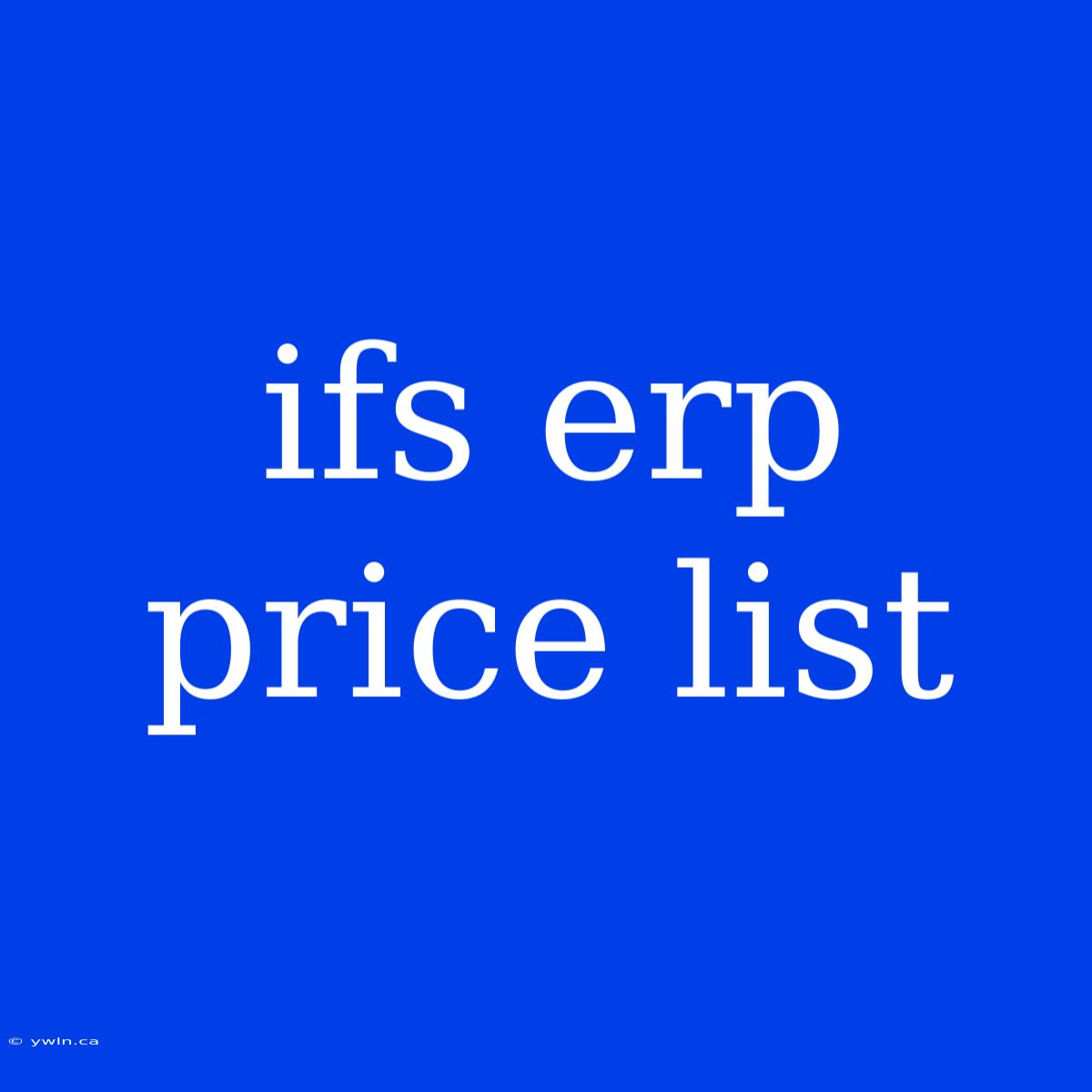 Ifs Erp Price List