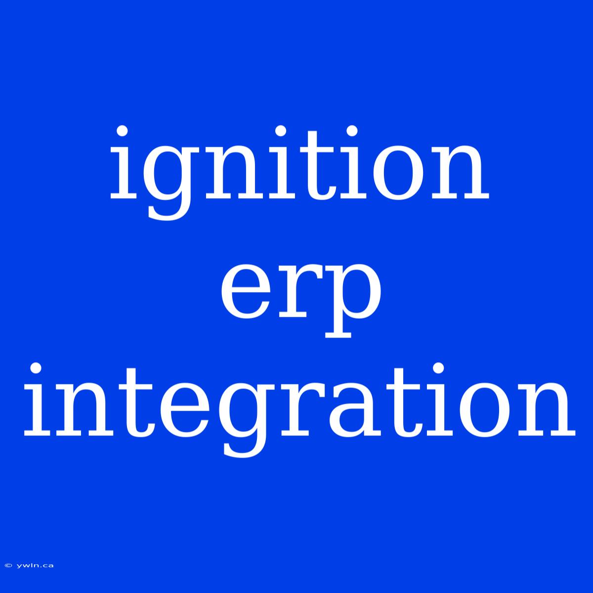 Ignition Erp Integration