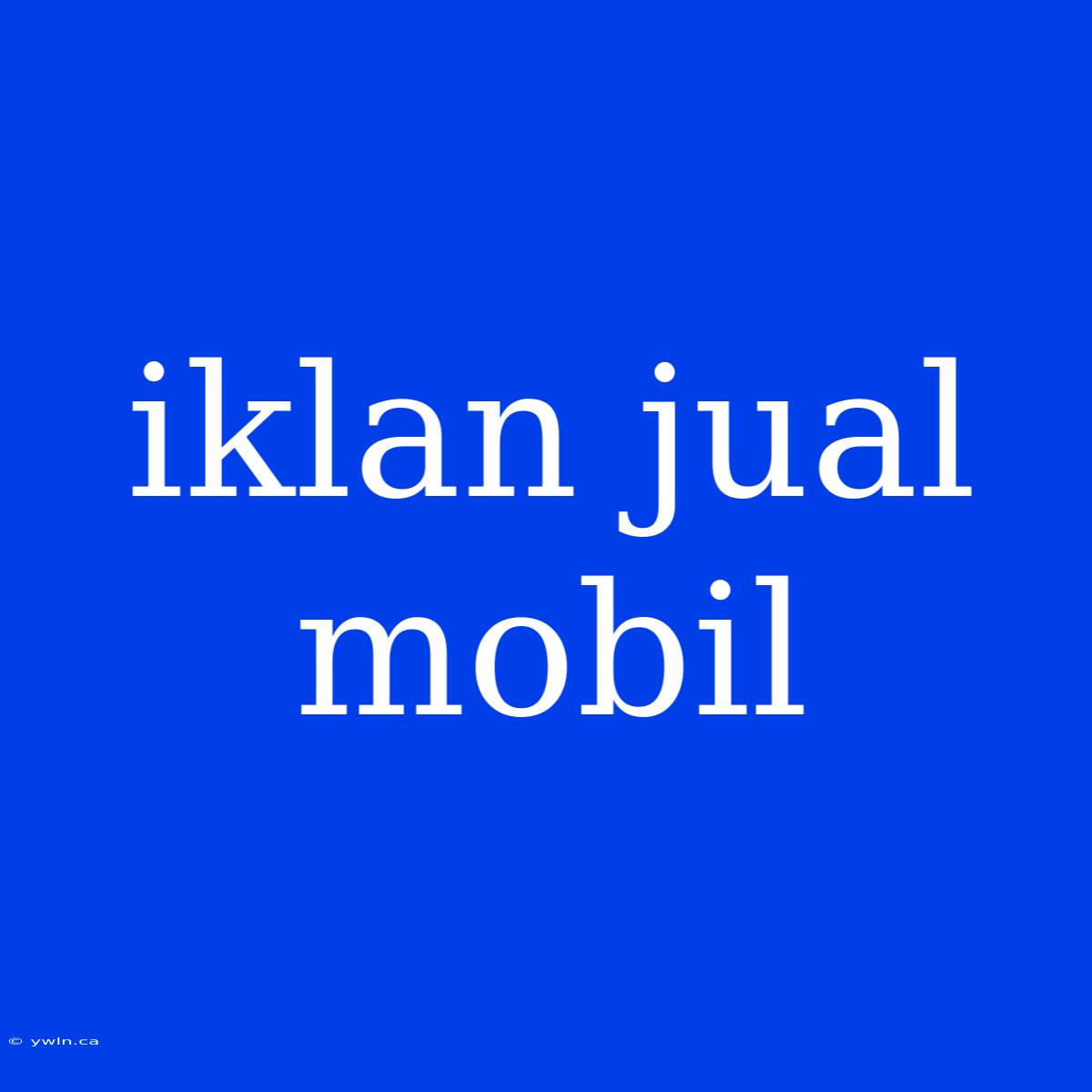 Iklan Jual Mobil