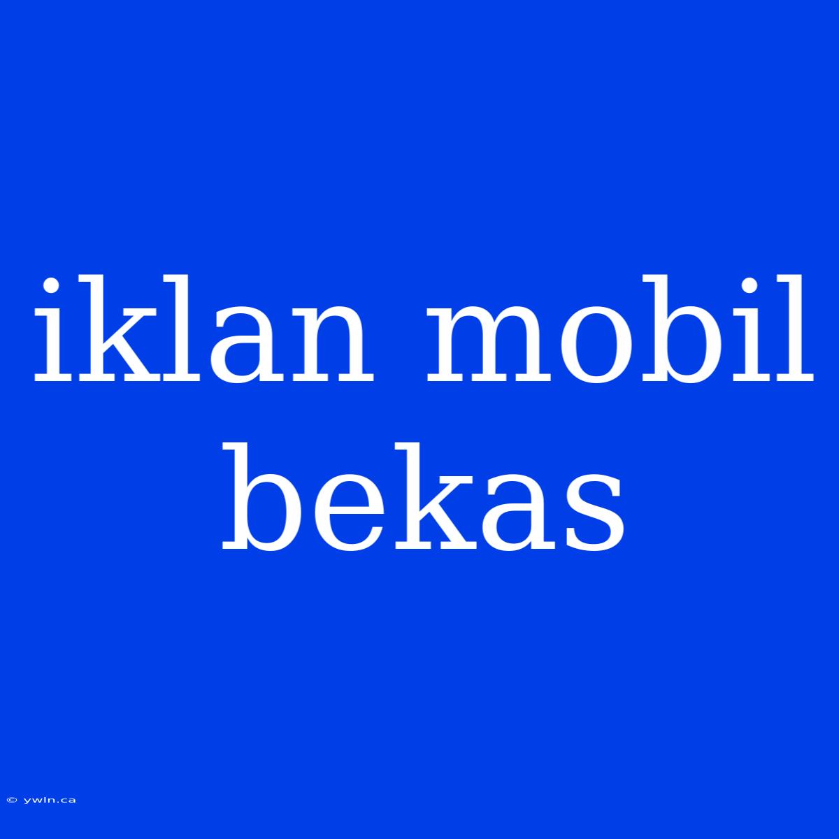 Iklan Mobil Bekas