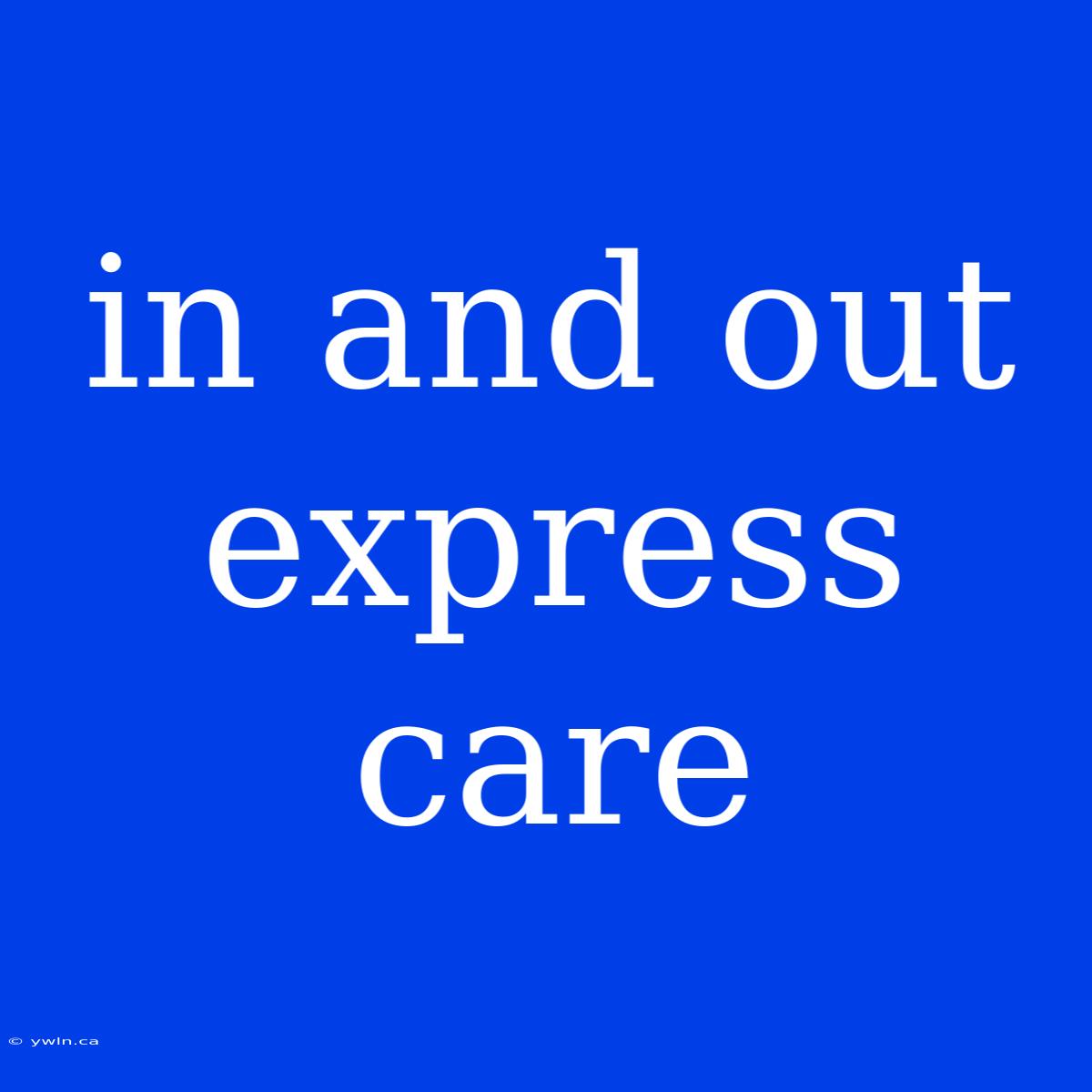 In And Out Express Care