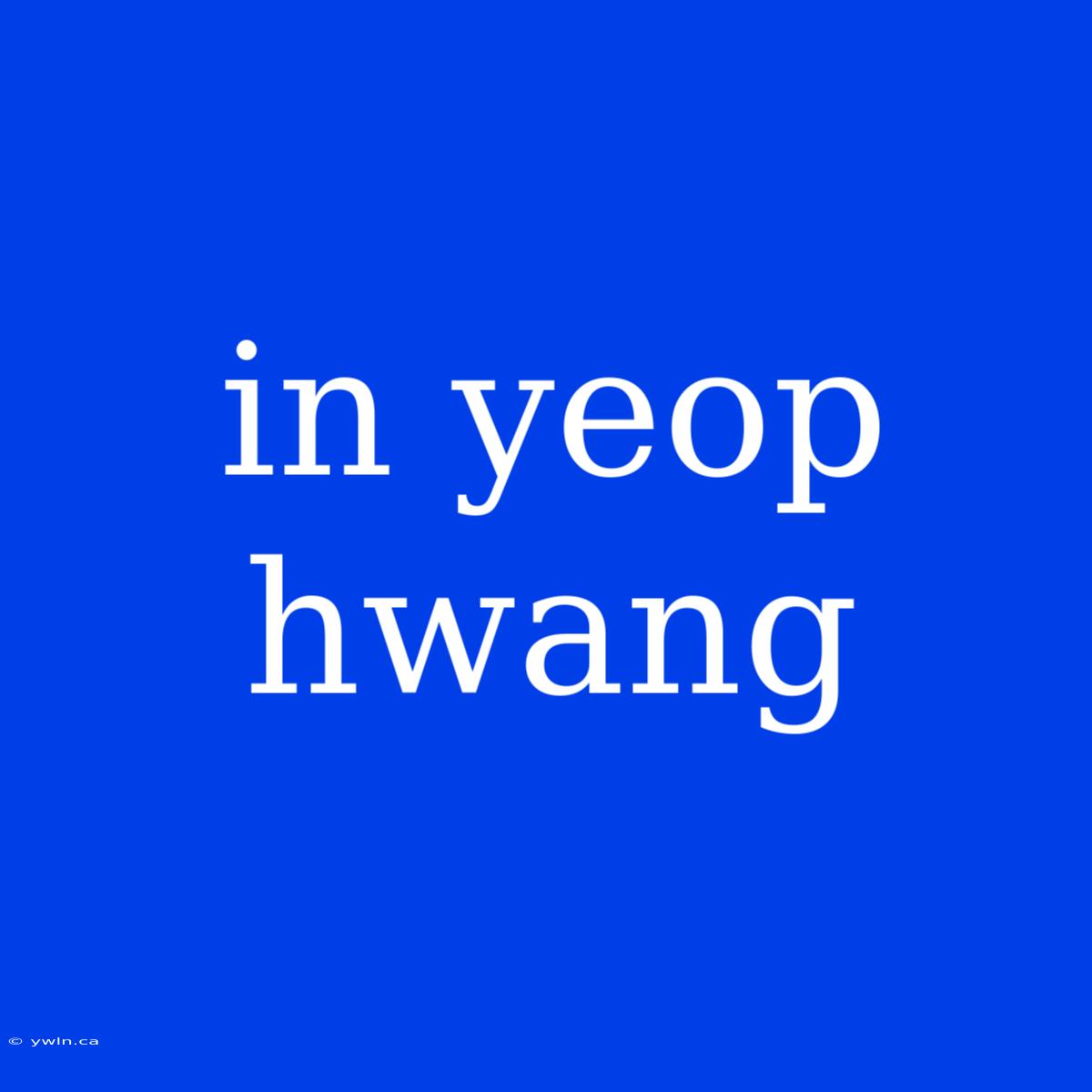 In Yeop Hwang