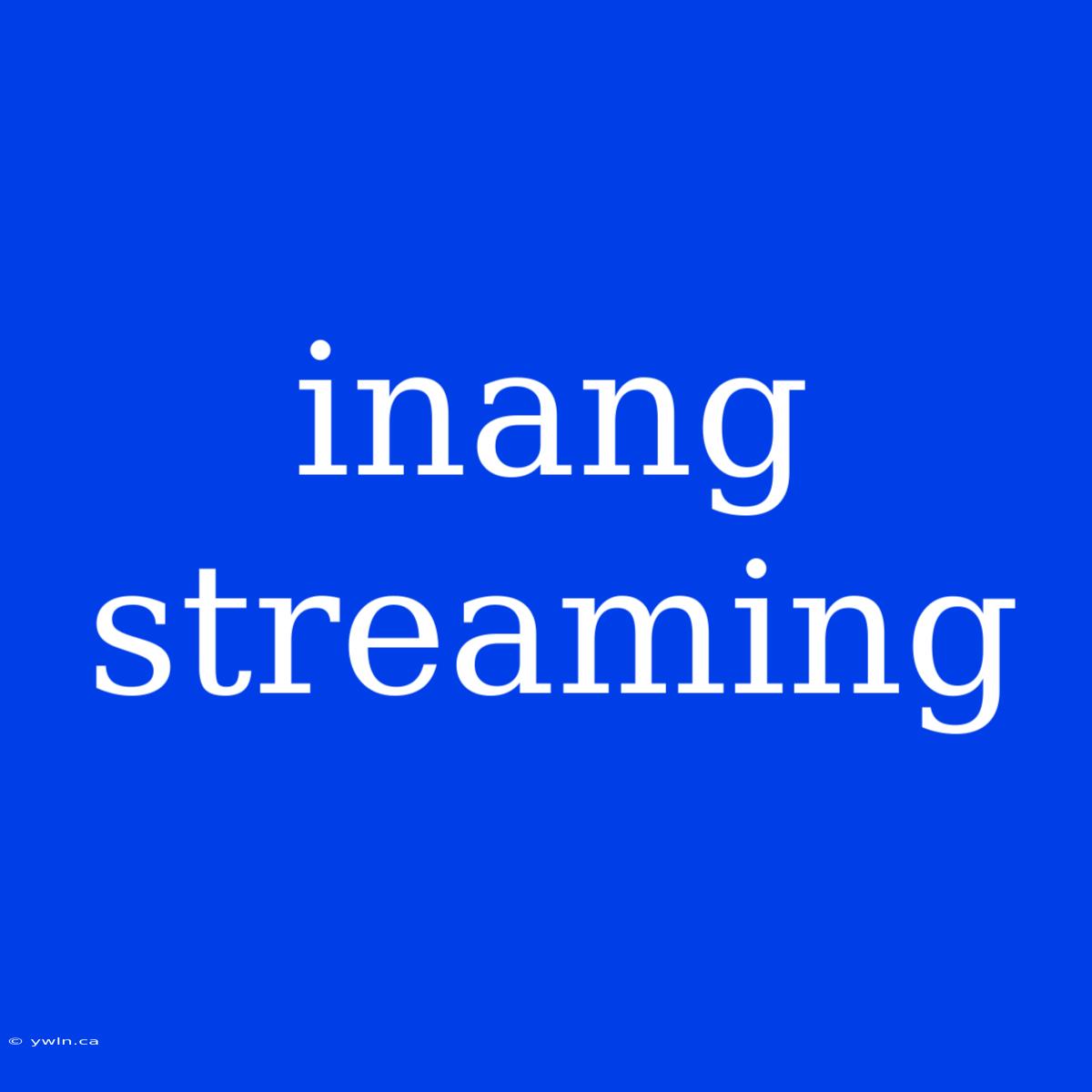 Inang Streaming