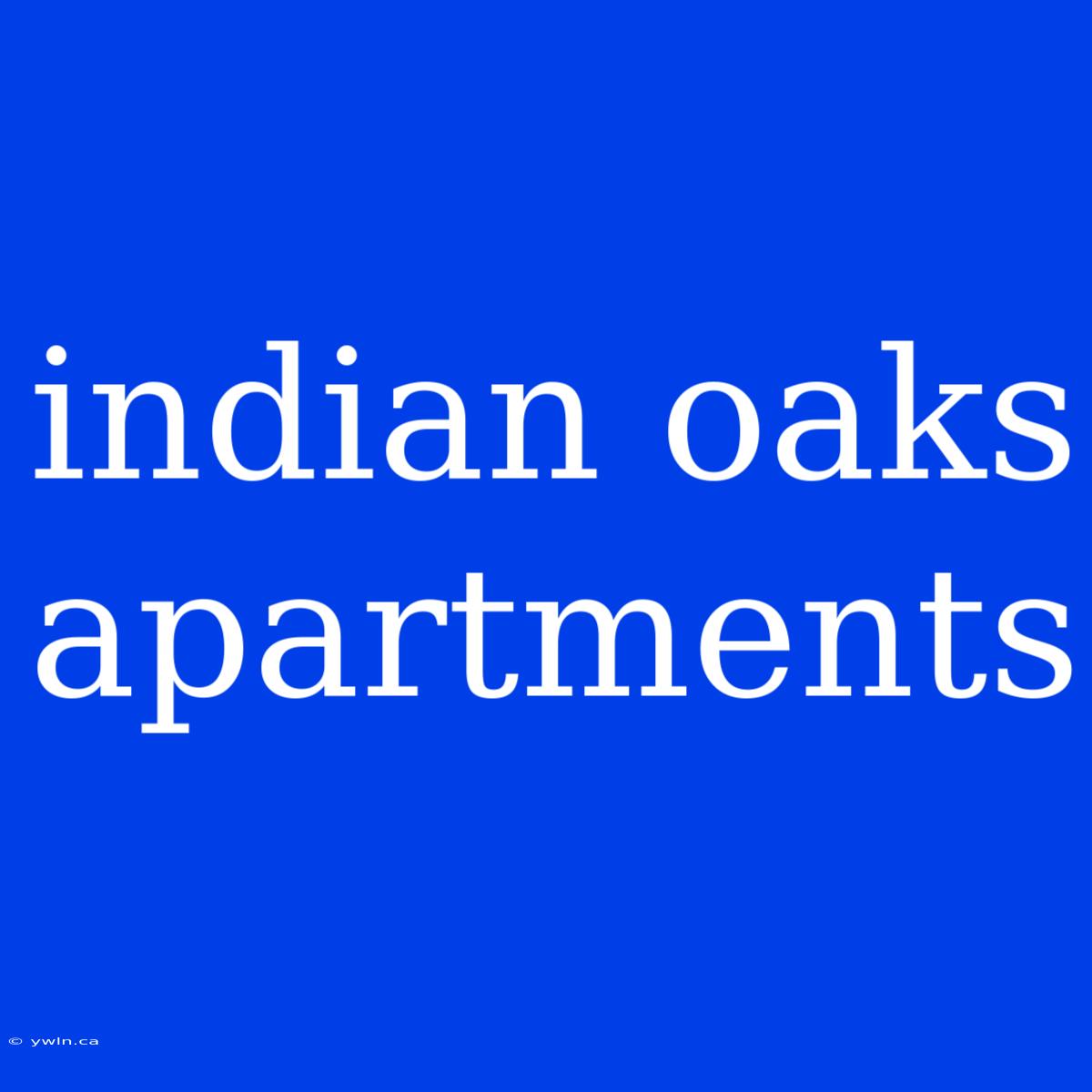 Indian Oaks Apartments