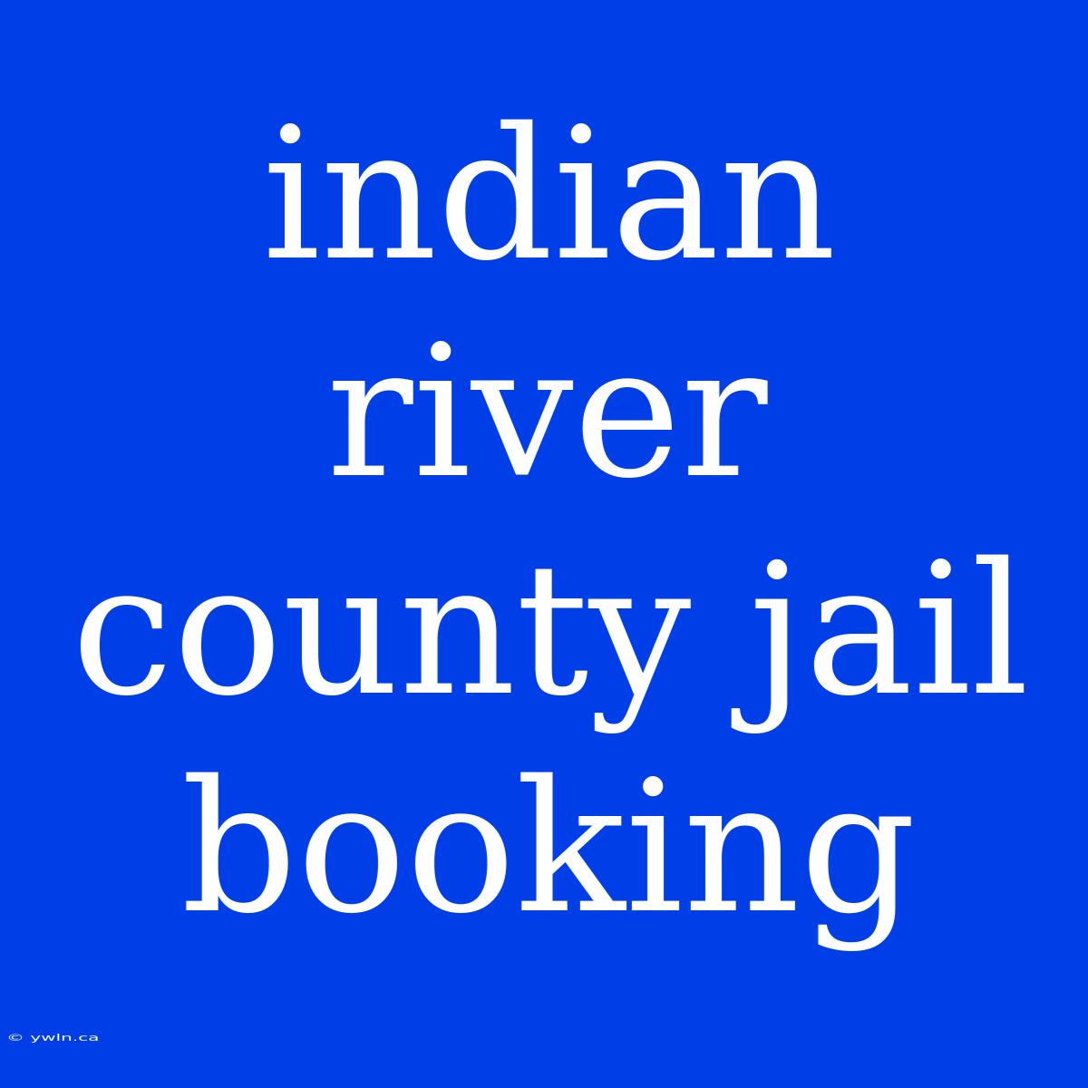 Indian River County Jail Booking