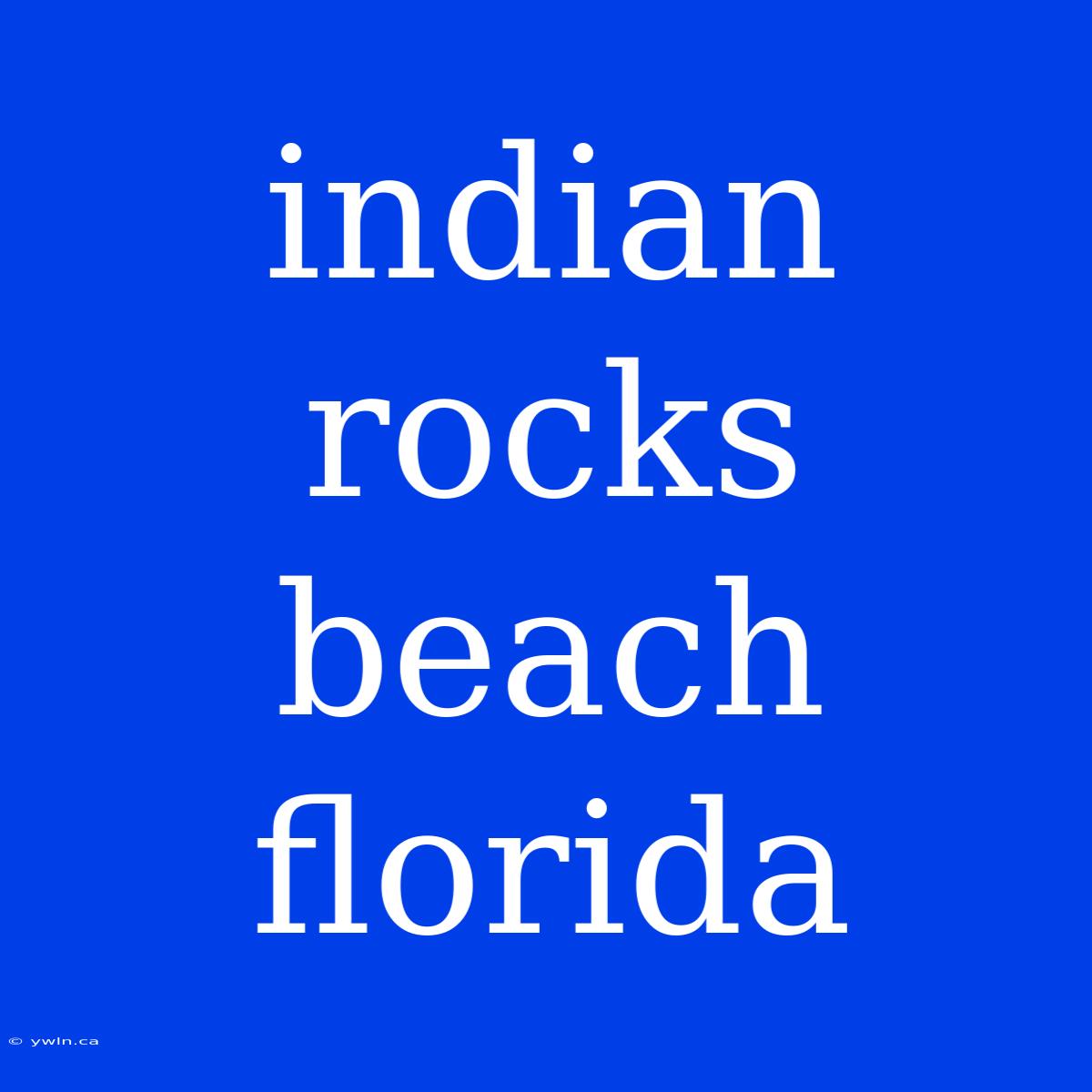 Indian Rocks Beach Florida