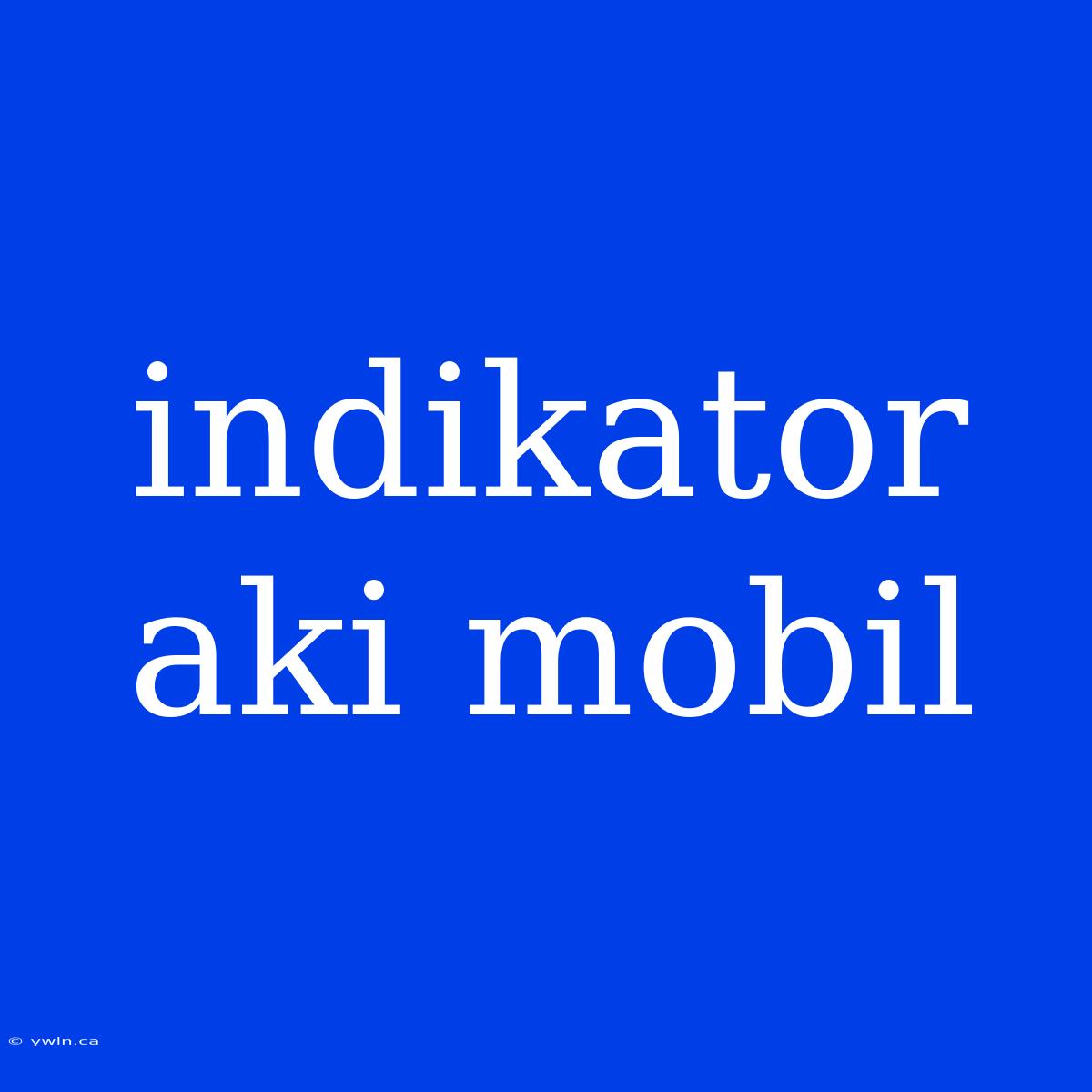 Indikator Aki Mobil