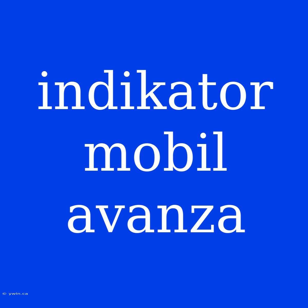 Indikator Mobil Avanza