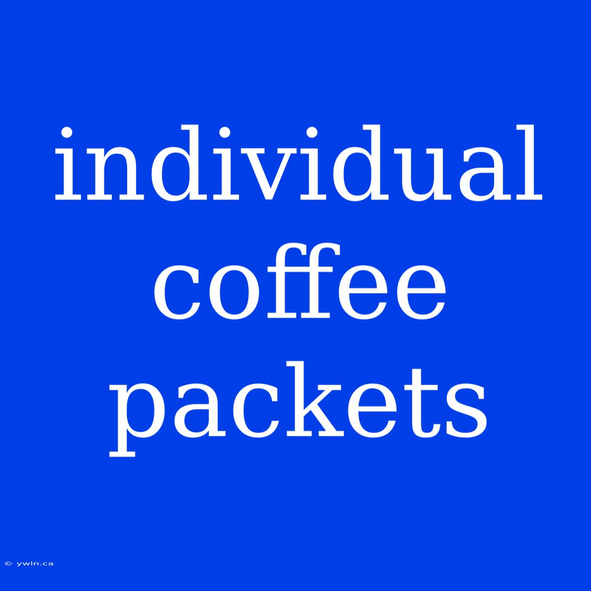 Individual Coffee Packets