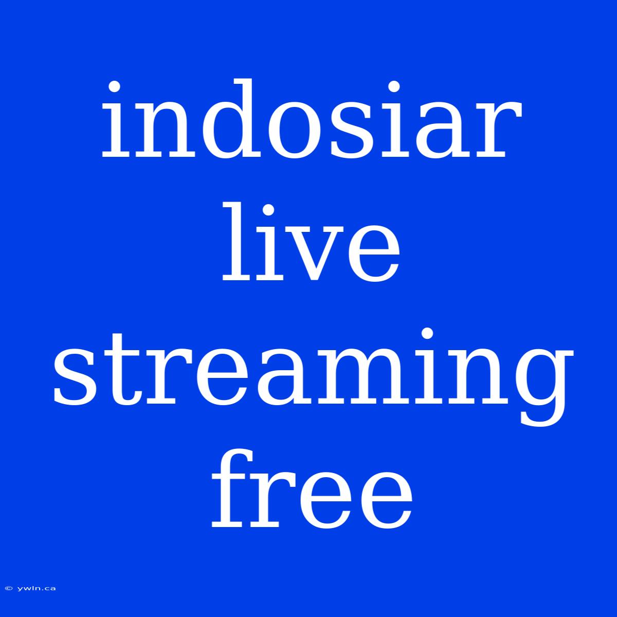 Indosiar Live Streaming Free