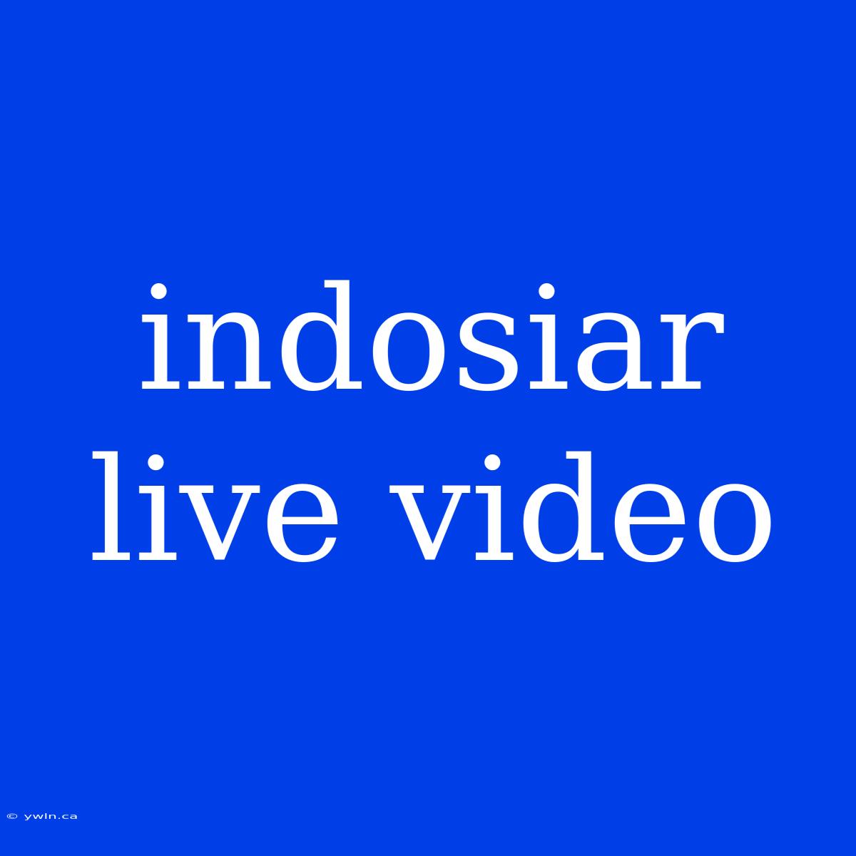 Indosiar Live Video