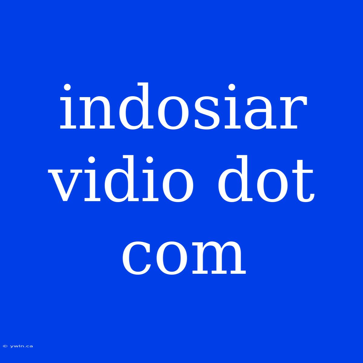 Indosiar Vidio Dot Com