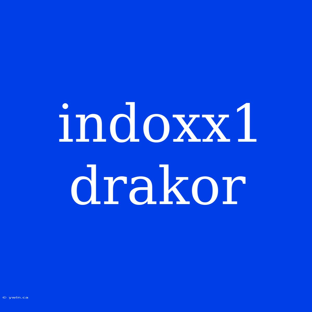 Indoxx1 Drakor