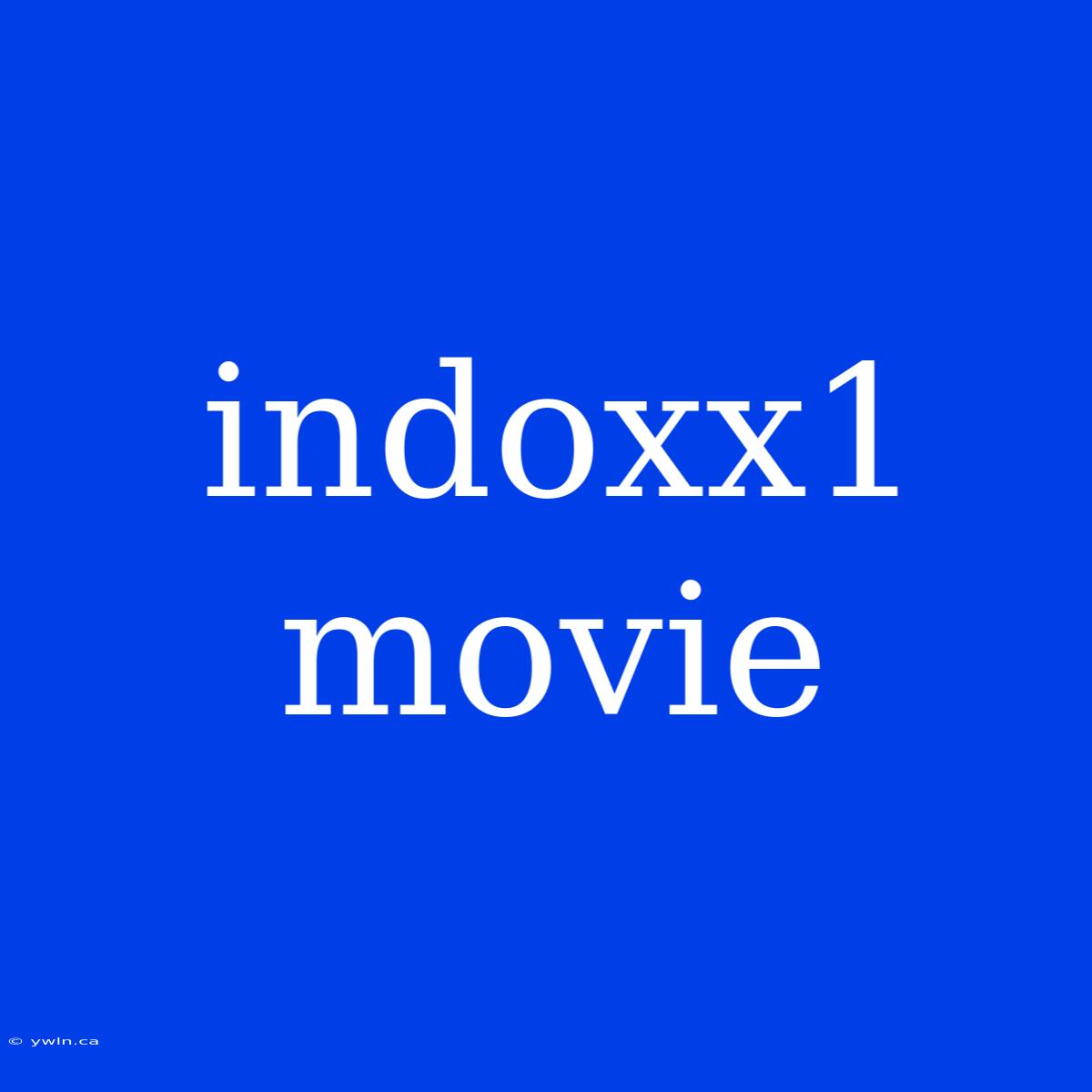 Indoxx1 Movie