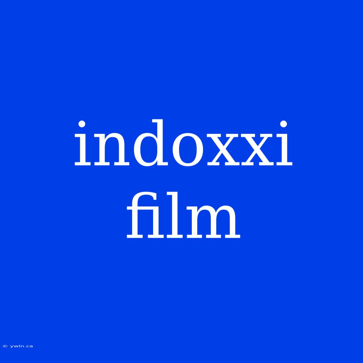 Indoxxi Film