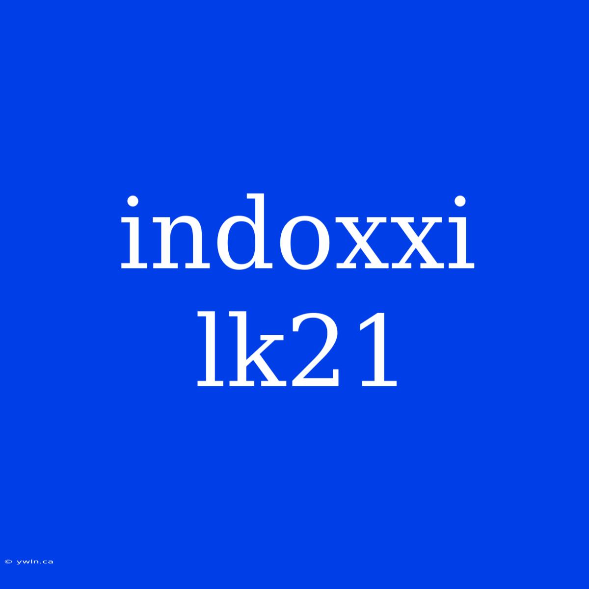 Indoxxi Lk21