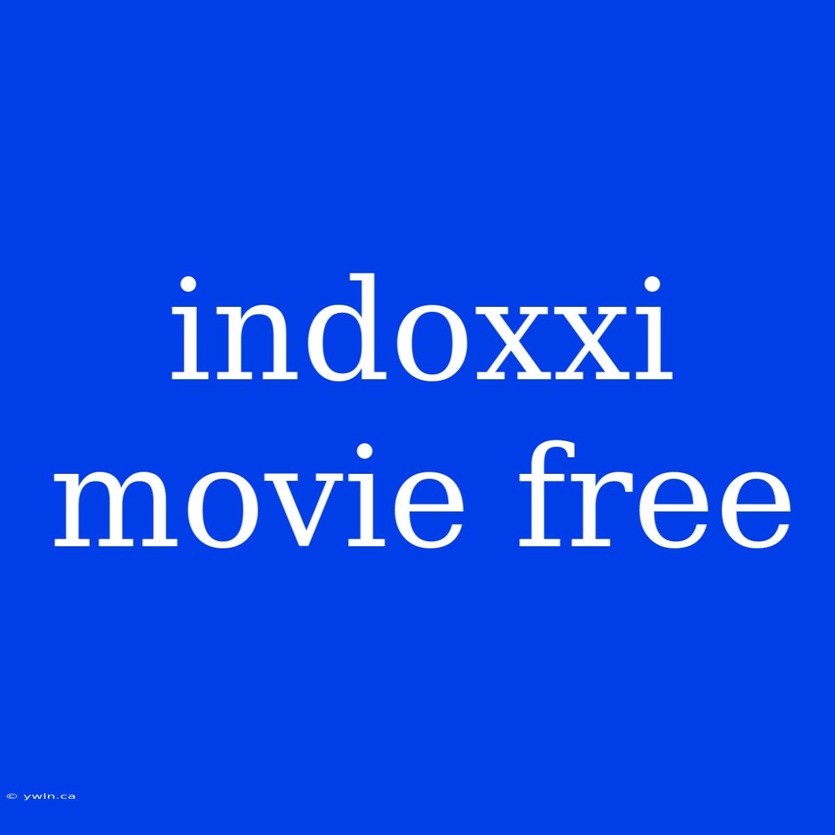 Indoxxi Movie Free