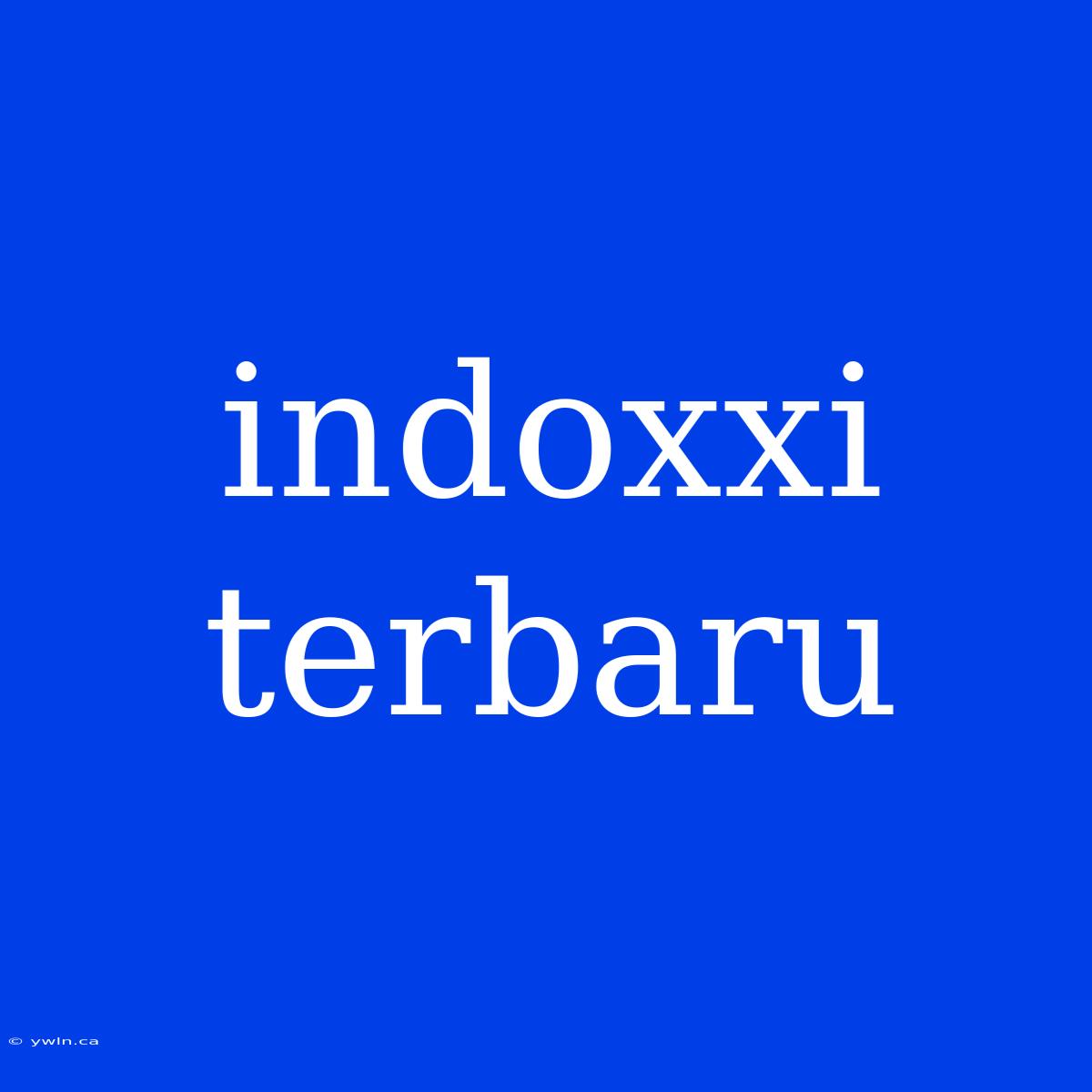 Indoxxi Terbaru