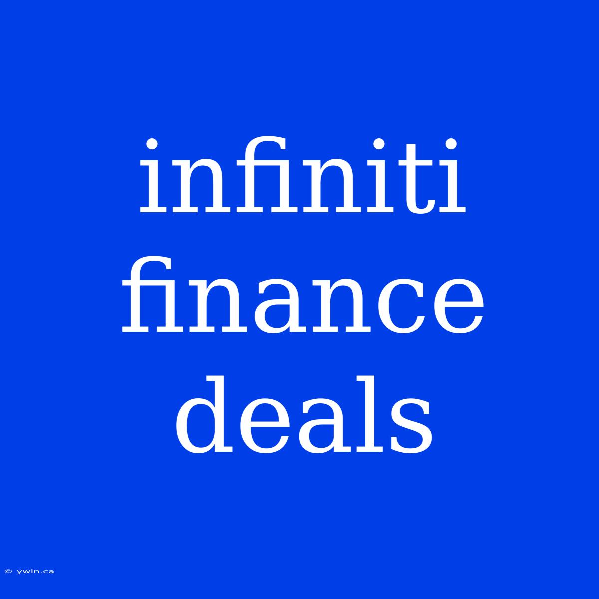 Infiniti Finance Deals