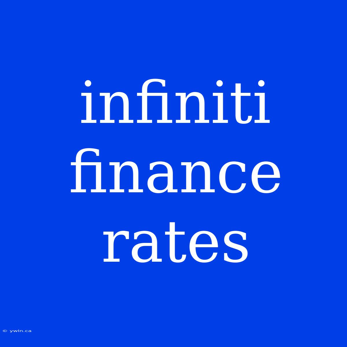 Infiniti Finance Rates