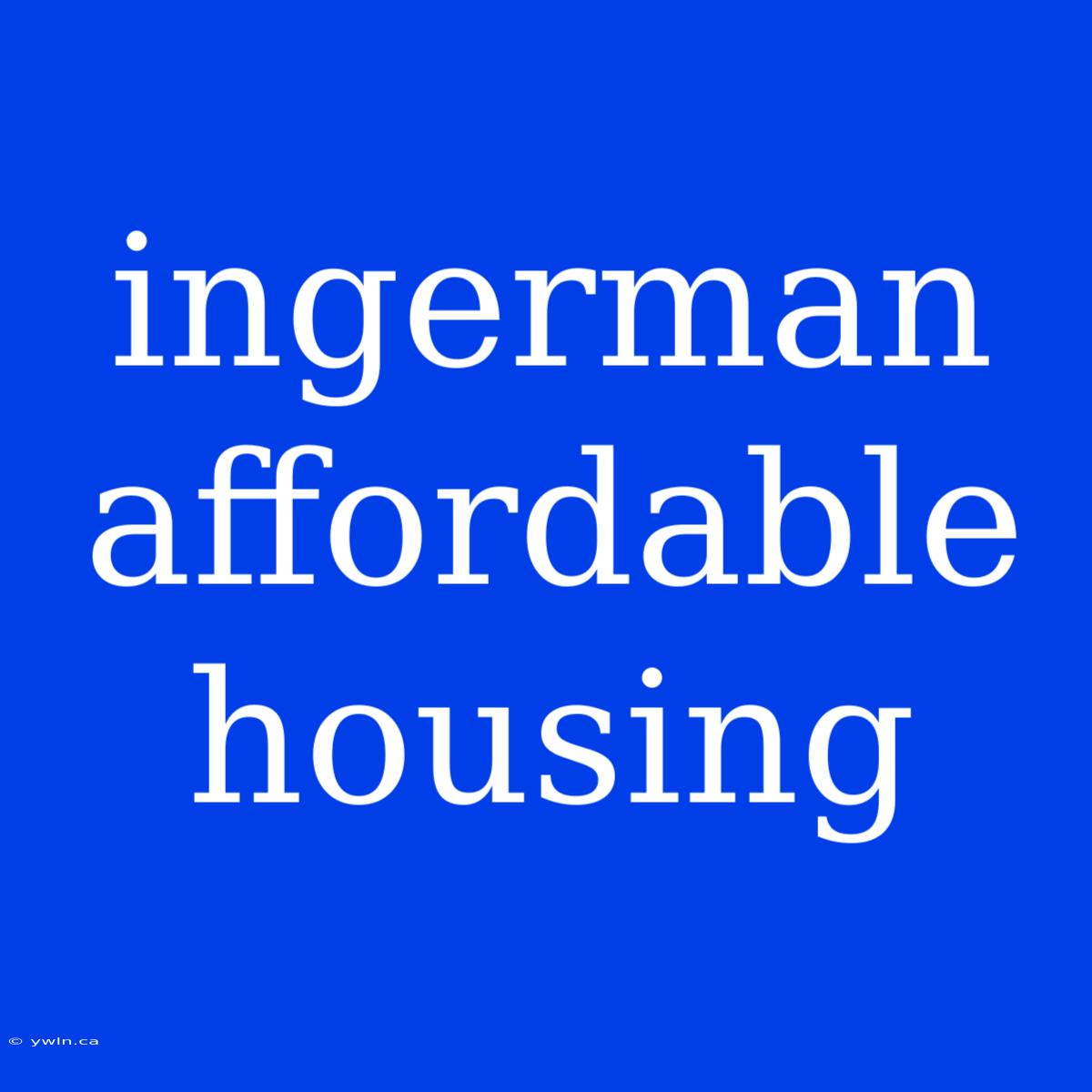 Ingerman Affordable Housing