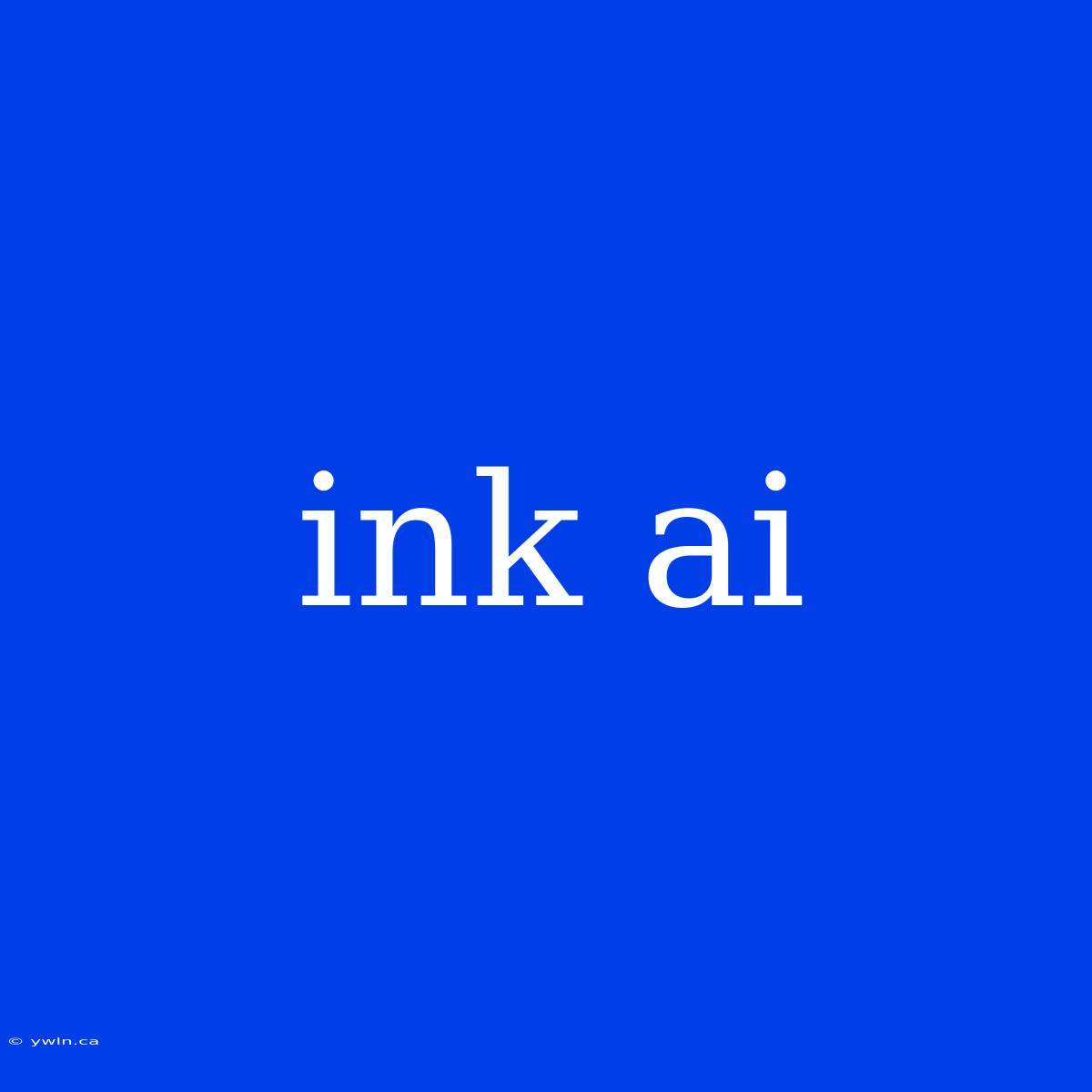 Ink Ai