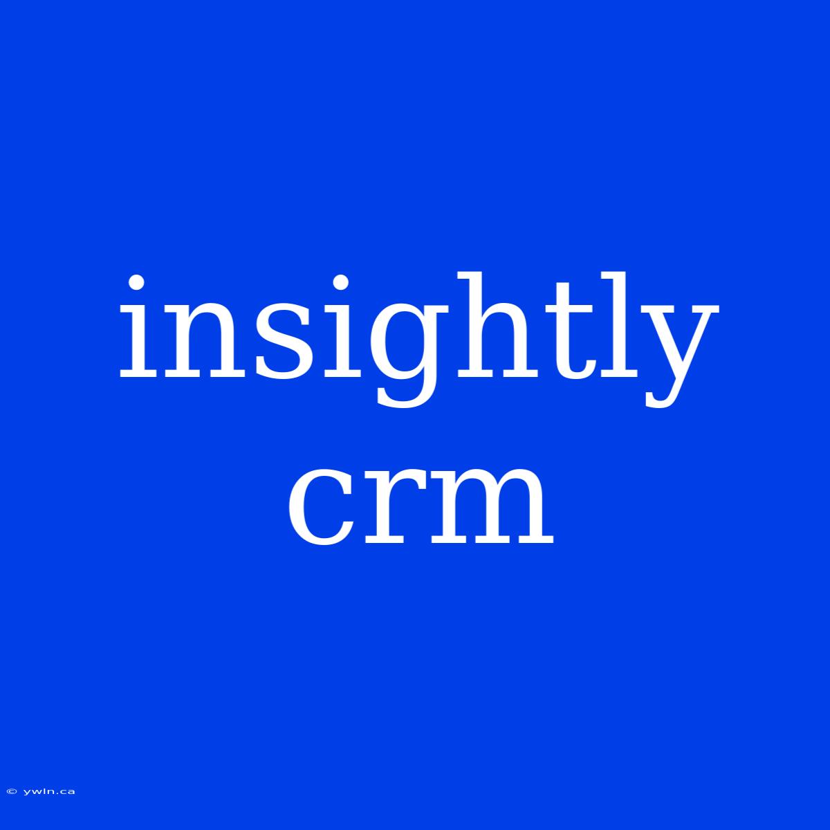 Insightly Crm