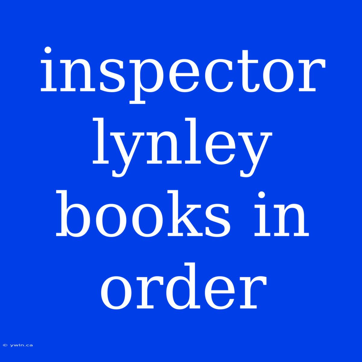 Inspector Lynley Books In Order