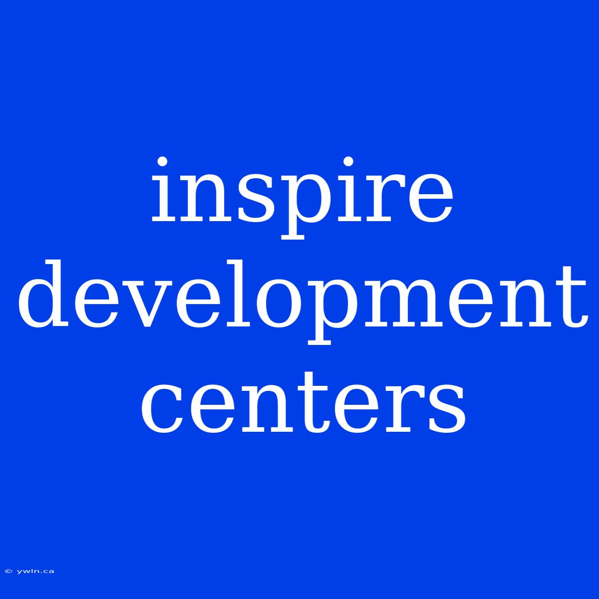 Inspire Development Centers