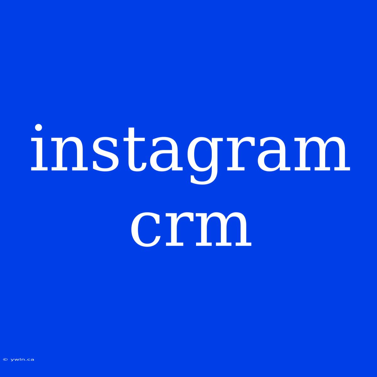 Instagram Crm