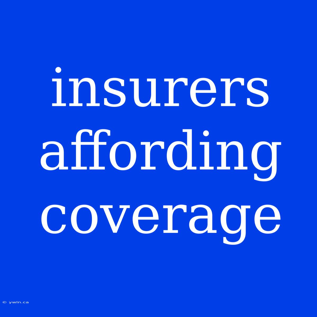 Insurers Affording Coverage