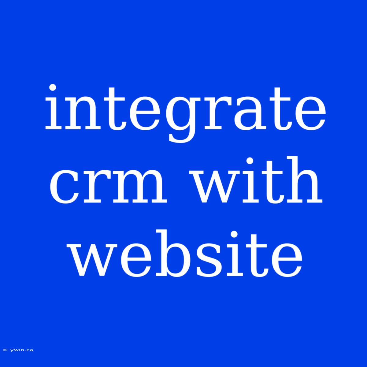 Integrate Crm With Website