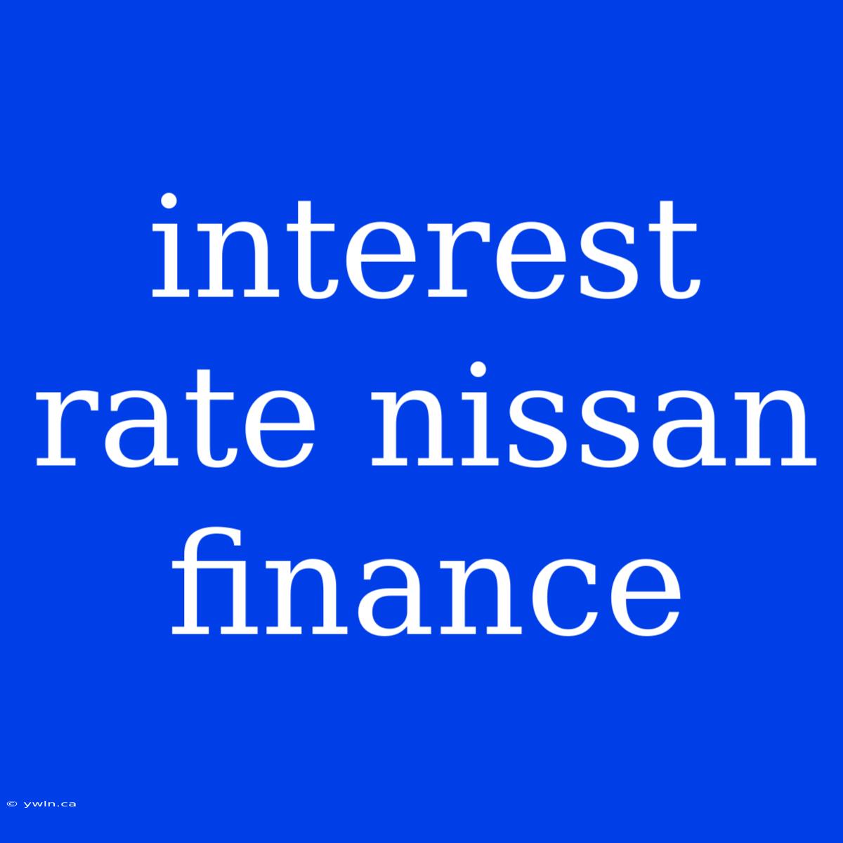 Interest Rate Nissan Finance