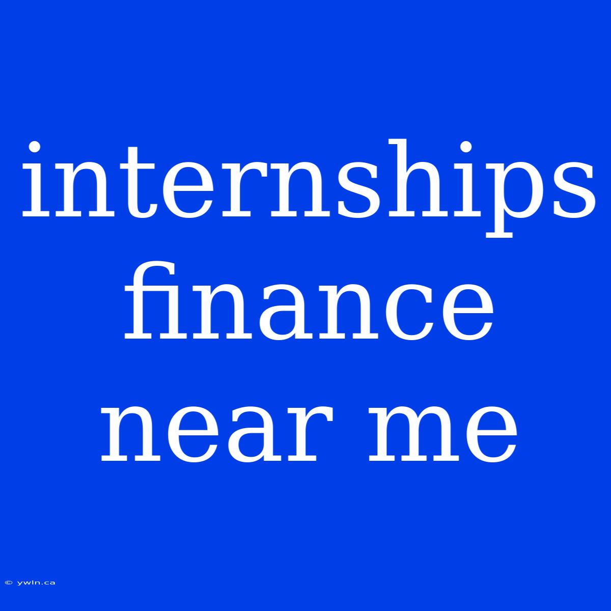 Internships Finance Near Me