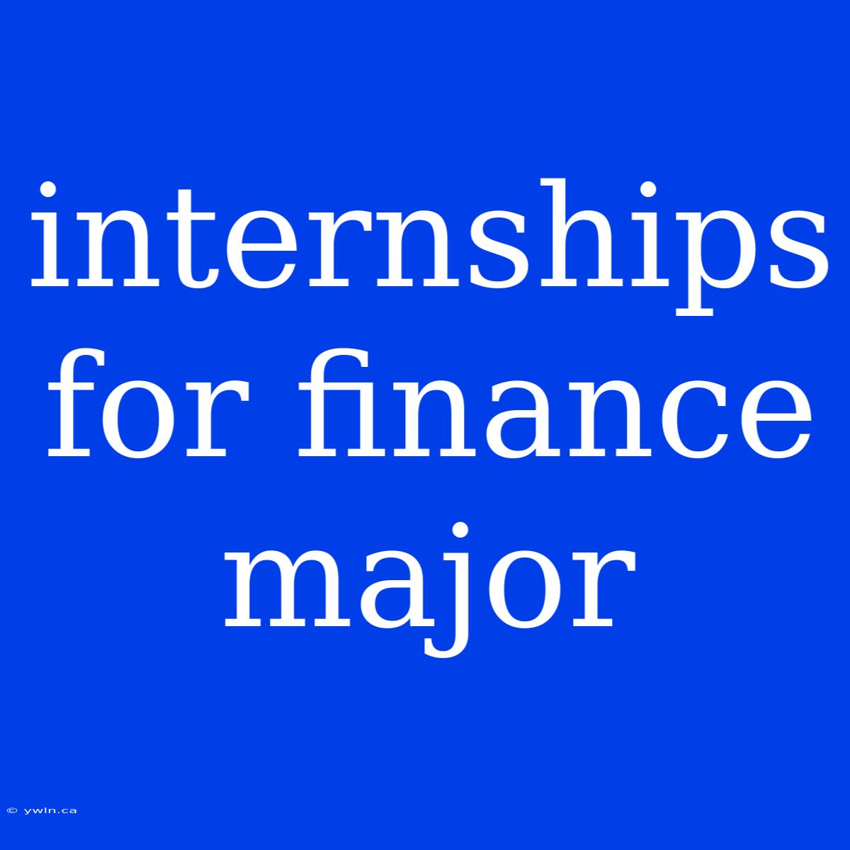 Internships For Finance Major