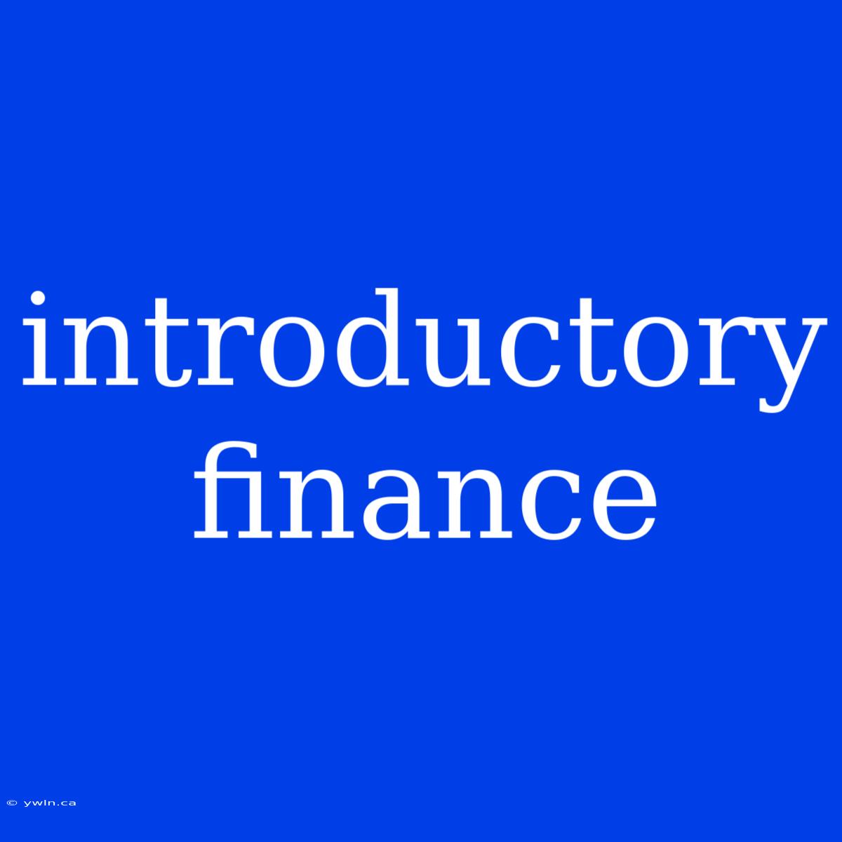 Introductory Finance