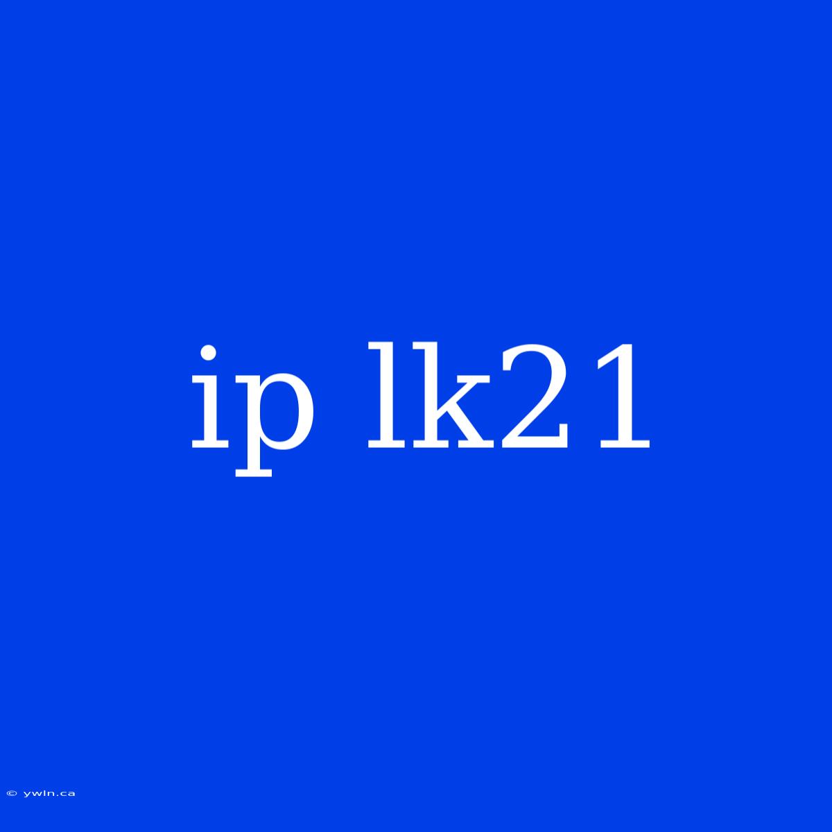 Ip Lk21