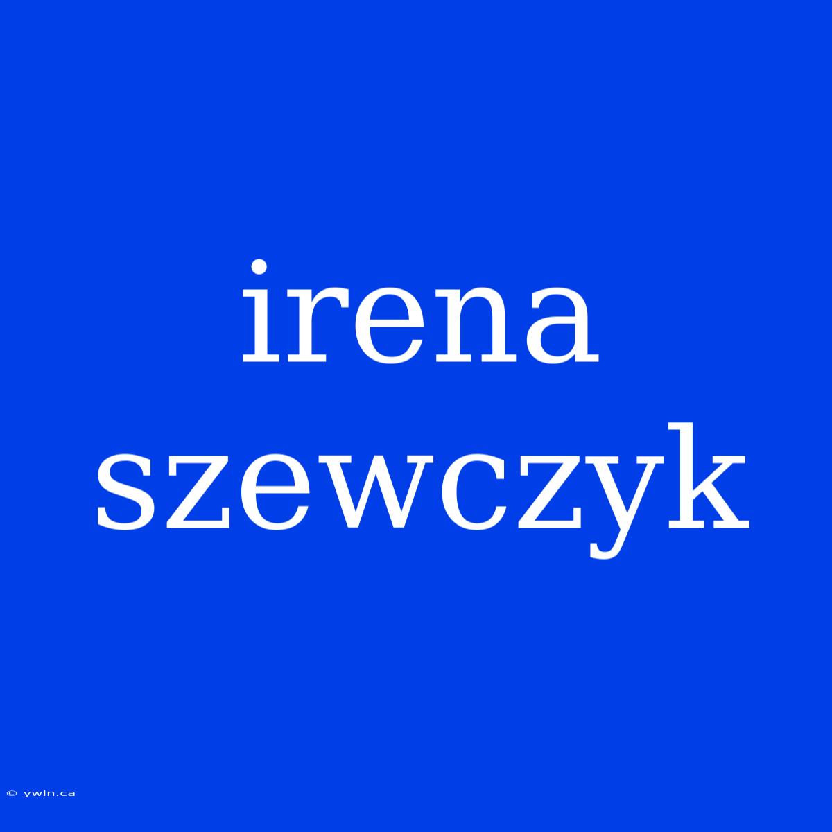 Irena Szewczyk