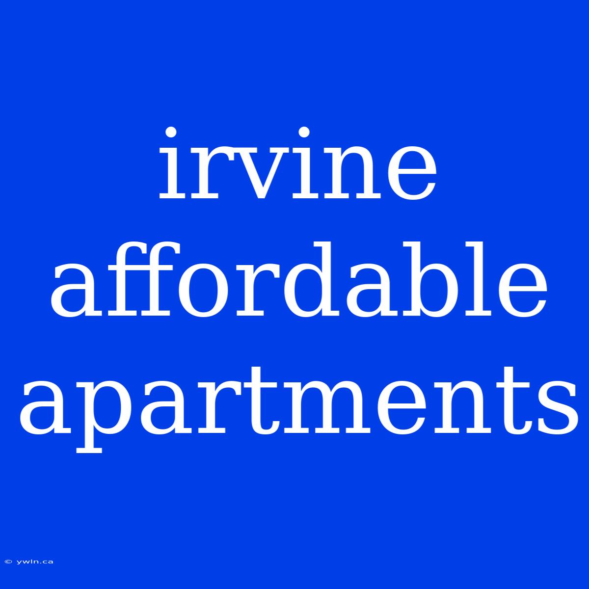 Irvine Affordable Apartments