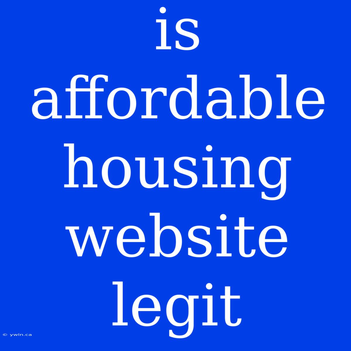 Is Affordable Housing Website Legit