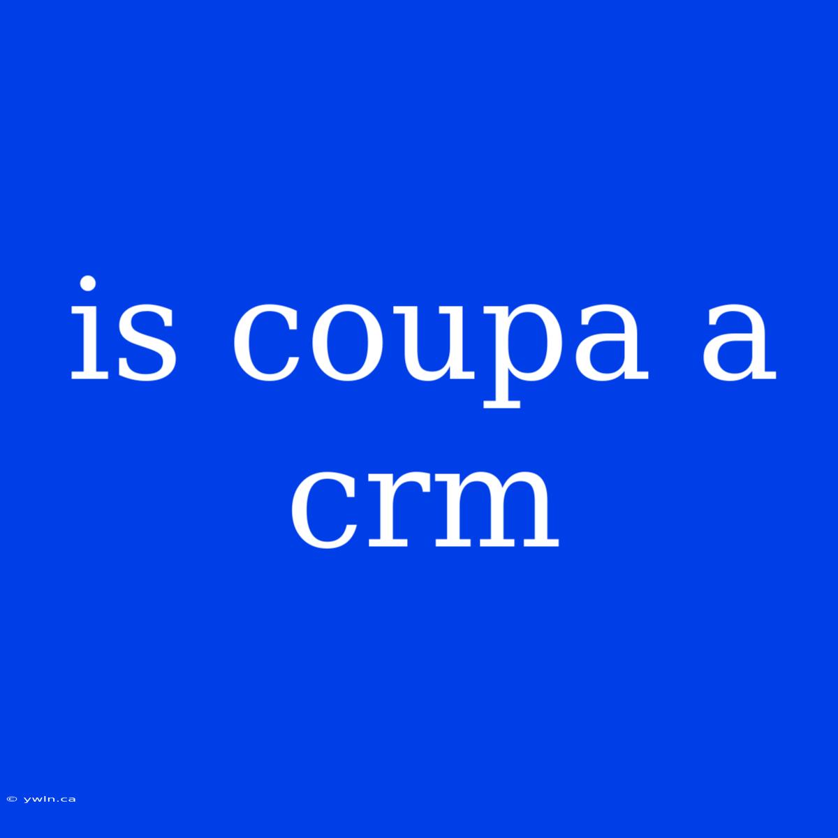 Is Coupa A Crm