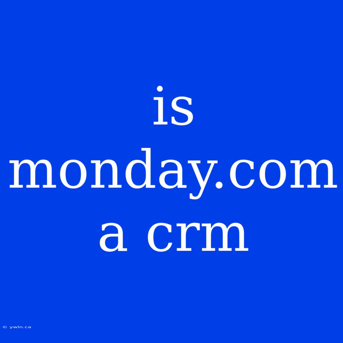 Is Monday.com A Crm